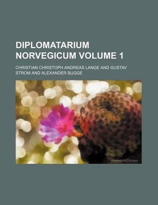 Book cover for Diplomatarium Norvegicum Volume 1