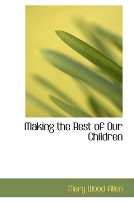 Book cover for Making the Best of Our Children