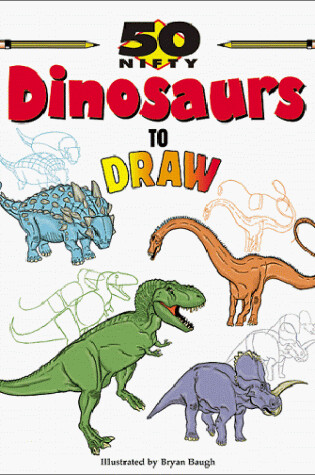 Cover of 50 Nifty Dinosaurs to Draw