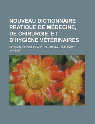 Book cover for Nouveau Dictionnaire Pratique de Medecine, de Chirurgie, Et D'Hygiene Veterinaires