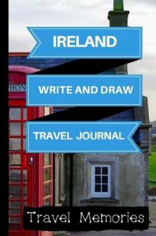 Cover of Ireland Write and Draw Travel Journal