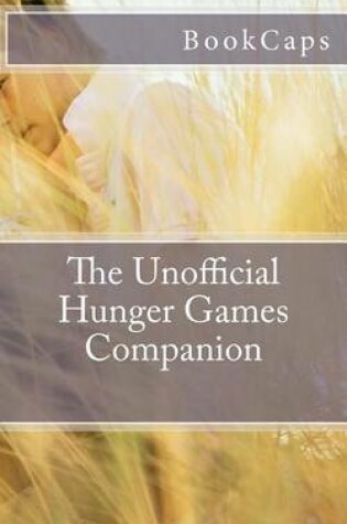 Cover of The Unofficial Hunger Games Companion
