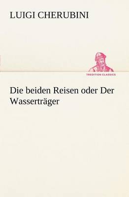 Book cover for Die Beiden Reisen Oder Der Wassertrager