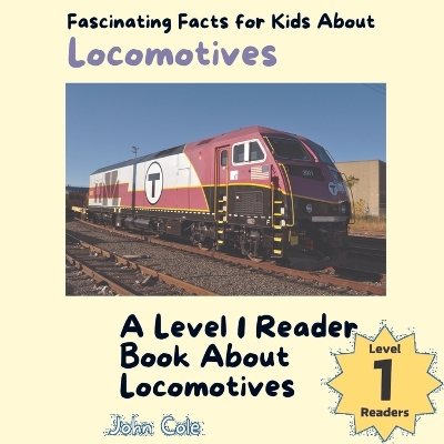 Cover of Fascinating Facts for Kids About Locomotives