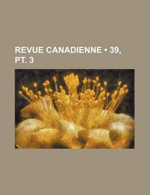 Book cover for Revue Canadienne (39, PT. 3)