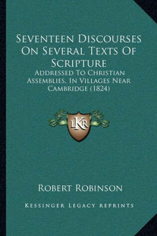 Cover of Seventeen Discourses on Several Texts of Scripture