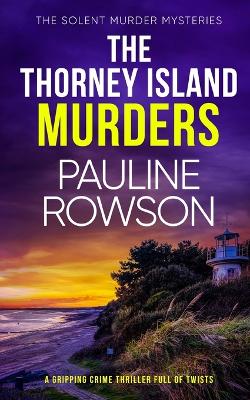 Book cover for THE THORNEY ISLAND MURDERS a gripping crime thriller full of twists