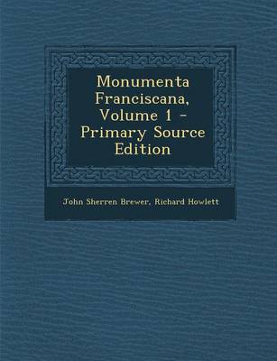 Book cover for Monumenta Franciscana, Volume 1 - Primary Source Edition
