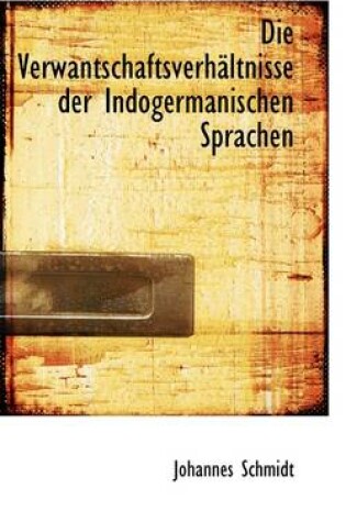 Cover of Die Verwantschaftsverhaltnisse Der Indogermanischen Sprachen