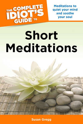 Book cover for Complete Idiot's Guide to Short Meditations
