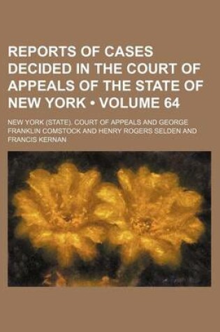 Cover of Reports of Cases Decided in the Court of Appeals of the State of New York (Volume 64)