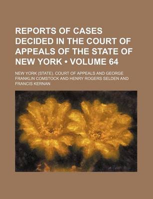 Book cover for Reports of Cases Decided in the Court of Appeals of the State of New York (Volume 64)