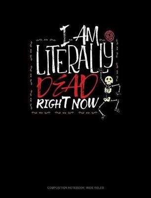 Cover of I Am Literally Dead Right Now