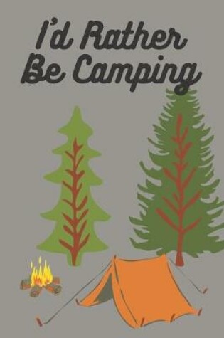 Cover of I'd Rather Be Camping