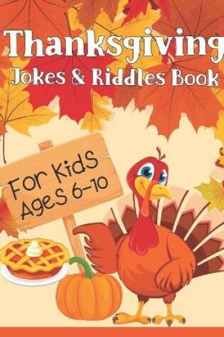 Cover of Thanksgiving Jokes & Riddles Book For Kids Ages 6-10