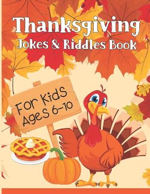 Book cover for Thanksgiving Jokes & Riddles Book For Kids Ages 6-10