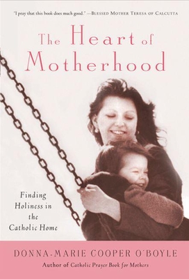 Book cover for The Heart of Motherhood