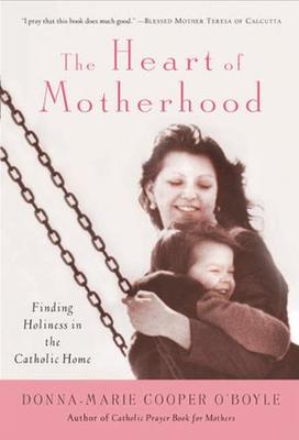 Book cover for The Heart of Motherhood