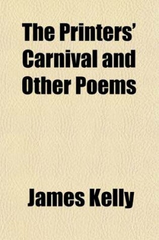 Cover of The Printers' Carnival, and Other Poems