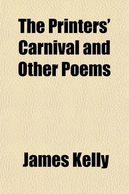 Book cover for The Printers' Carnival, and Other Poems