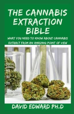 Book cover for The Cannabis Extraction Bible