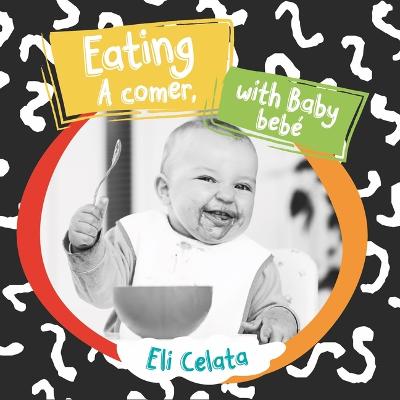 Cover of Eating with Baby/A Comer, Bebe