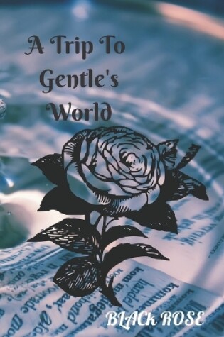 Cover of A Trip To Gentle's World