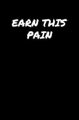 Book cover for Earn This Pain