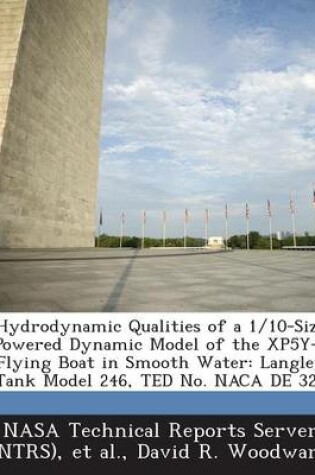 Cover of Hydrodynamic Qualities of a 1/10-Size Powered Dynamic Model of the Xp5y-1 Flying Boat in Smooth Water