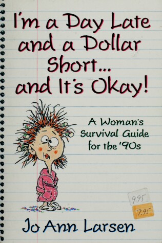 Book cover for I'm a Day Late and a Dollar Short-- and it's Okay!