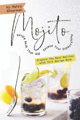 Book cover for Mojito Recipe Book That Will Exceed Your Expectations