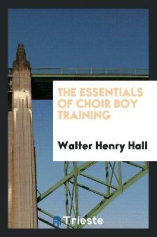 Cover of The Essentials of Choir Boy Training