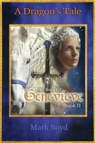 Cover of A Dragon's Tale - The Book of Genevieve - Book II