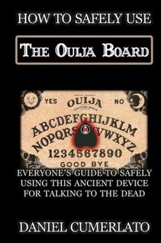 Cover of How to Safely Use the Ouija Board