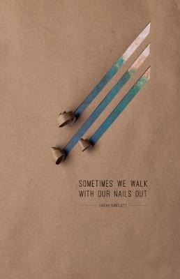 Book cover for Sometimes We Walk with Our Nails Out