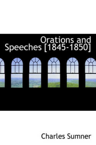 Cover of Orations and Speeches [1845-1850]