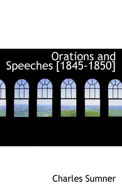 Book cover for Orations and Speeches [1845-1850]