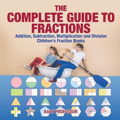 Book cover for The Complete Guide to Fractions