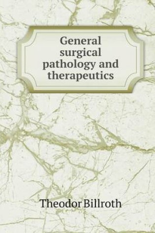 Cover of General Surgical Pathology and Therapeutics