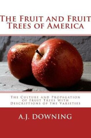 Cover of The Fruit and Fruit Trees of America