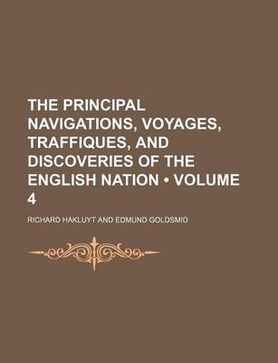 Book cover for The Principal Navigations, Voyages, Traffiques, and Discoveries of the English Nation (Volume 4)