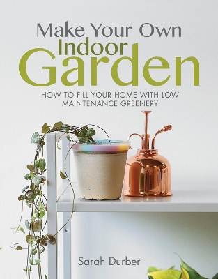 Cover of Make Your Own Indoor Garden