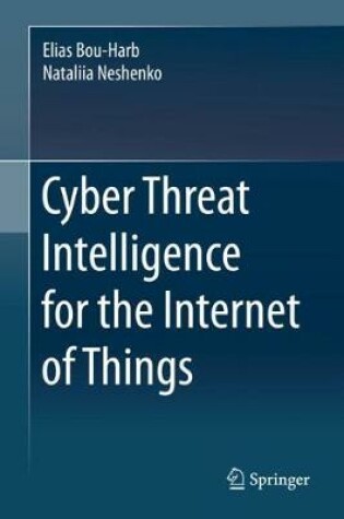 Cover of Cyber Threat Intelligence for the Internet of Things