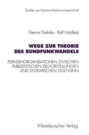 Cover of Wege zur Theorie des Rundfunkwandels