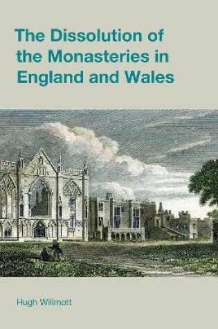 Cover of The Dissolution of the Monasteries in England and Wales