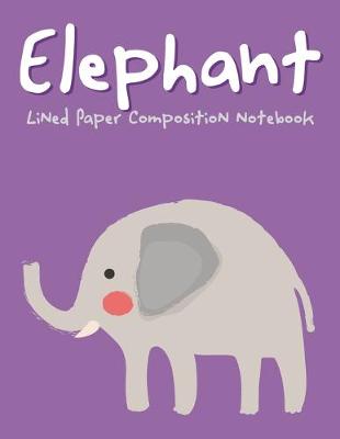 Cover of Elephant Lined Paper Composition Notebook