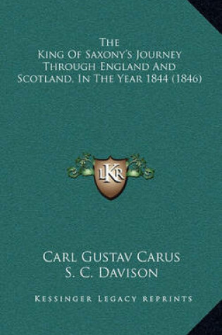 Cover of The King of Saxony's Journey Through England and Scotland, in the Year 1844 (1846)