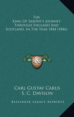 Book cover for The King of Saxony's Journey Through England and Scotland, in the Year 1844 (1846)
