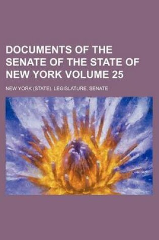 Cover of Documents of the Senate of the State of New York Volume 25