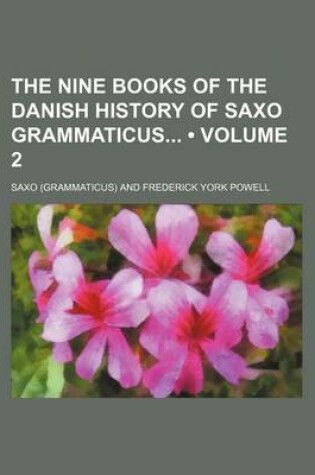 Cover of The Nine Books of the Danish History of Saxo Grammaticus (Volume 2)